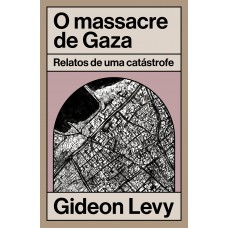 O Massacre De Gaza