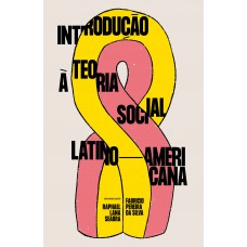 Introdução à Teoria Social Latino-americana