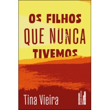 Os Filhos Que Nunca Tivemos