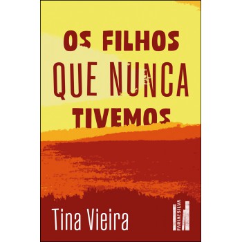 Os Filhos Que Nunca Tivemos