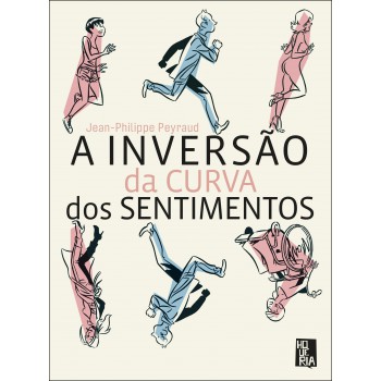 A Inversão Da Curva Dos Sentimentos A Inversão Da Curva Dos Sentimentos