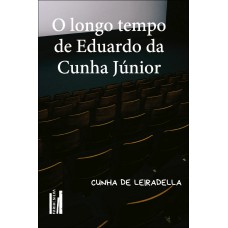 O Longo Tempo De Eduardo Da Cunha Júnior