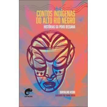 Contos Indígenas Do Alto Rio Negro
