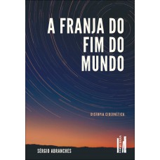 A Ranja Do Im Do Mundo: Distopia Cibernética