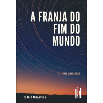 A Ranja Do Im Do Mundo: Distopia Cibernética