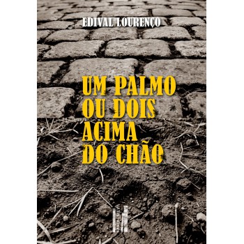 Um Palmo Ou Dois Acima Do Chão
