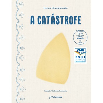 A Catástrofe (altamente Recomendável Nlij 2024 - Categoria Tradução Adaptação Criança) - Brochura