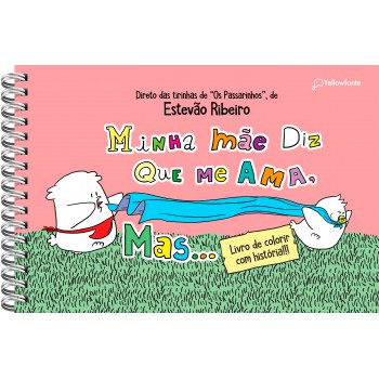Minha Mãe Diz Que Me Ama, Mas... (para Colorir)