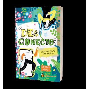 Desconecte - Saia Das Telas (um Pouco): Saia Das Telas (um Pouco) Desconecte - Saia Das Telas (um Pouco): Saia Das Telas (um Pouco)