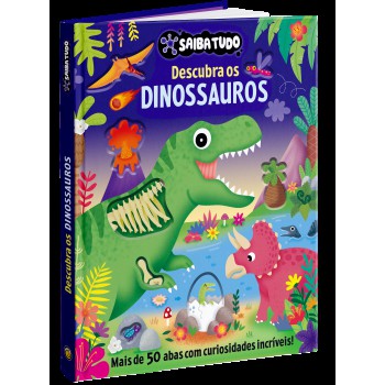 Saiba Tudo - Descubra Os Dinossauros: Descubra Os Dinossauros
