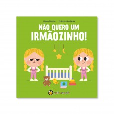 Cresço E Apareço: Não Quero Um Irmãozinho!