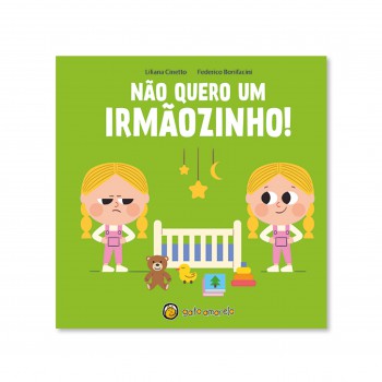 Cresço E Apareço: Não Quero Um Irmãozinho!