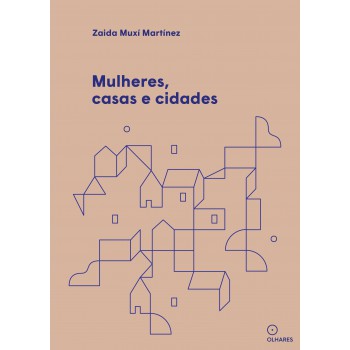 Mulheres, Casas E Cidades