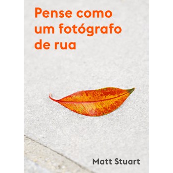 Pense Como Um Fotógrafo De Rua