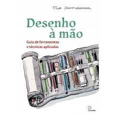 Desenho à Mão: Guia De Ferramentas E Técnicas Aplicadas