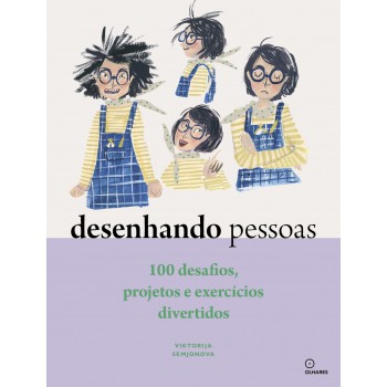 Desenhando Pessoas: 100 Desafios, Projetos E Exercícios Divertidos