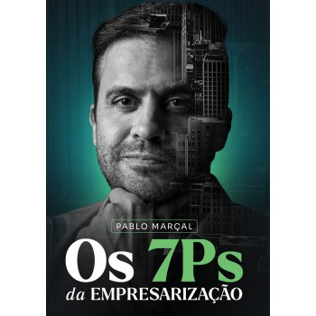 Os 7ps Da Empresarização - Pablo Marçal