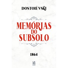 Memórias Do Subsolo