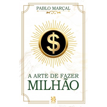 A Arte De Fazer Milhão