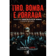 Tiro, Bomba E Porrada