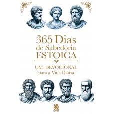 365 Dias De Sabedoria Estoica - Um Devocional Para A Vida Diária