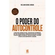 O Poder Do Autocontrole: A Chave Para A Grandeza Pessoal O Poder Do Autocontrole: A Chave Para A Grandeza Pessoal