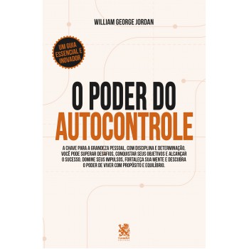O Poder Do Autocontrole: A Chave Para A Grandeza Pessoal