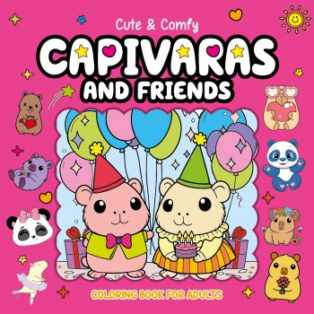 Cute & Comfy Coloring Book For Adults - Capivaras And Riends - Livro De Colorir Adulto