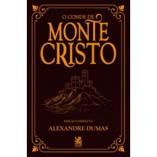 O Conde De Monte Cristo - Alexandre Dumas