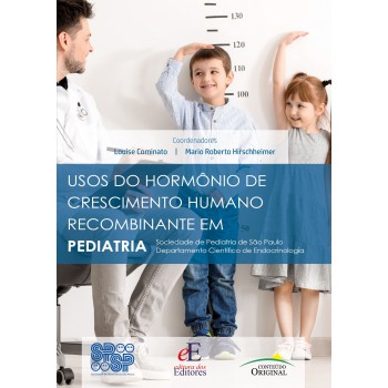 Usos Do Hormônio De Crescimento Humano Recombinante Em Pediatria: Sociedade De Pediatria De São Paulo Departamento Científico De Endocrinologia