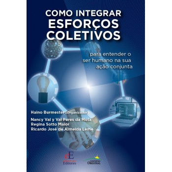 Como Integrar Esforços Coletivos: Para Entender O Ser Humano Na Sua Ação Conjunta