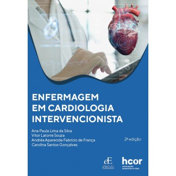 Enfermagem Em Cardiologia Intervencionista: 2ª Edição
