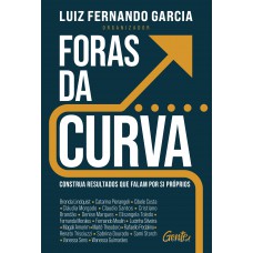 Foras Da Curva: Construa Resultados Que Falam Por Si Próprios