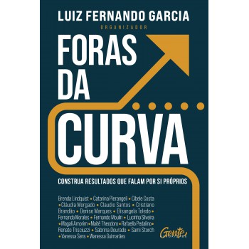 Foras Da Curva: Construa Resultados Que Falam Por Si Próprios