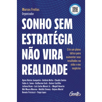 Sonho Sem Estratégia Não Vira Realidade: Crie Um Plano Tático Para Aumentar Seus Resultados Na Vida E Nos Negócios