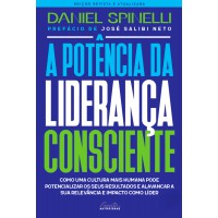 A Potência Da Liderança Consciente - Edição Revista E Atualizada