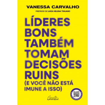 Líderes Bons Também Tomam Decisões Ruins (e Você Não Está Imune A Isso)