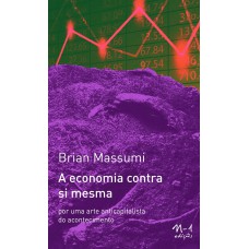 A Economia Contra Si Mesma: Por Uma Arte Anticapitalista Do Acontecimento