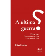 A última Guerra?: Palestina, 7 De Outubro De 2023 - 2 De Abril De 2024