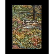 Perspectivismo E Interculturalidade
