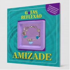 Gotas De Reflexão - Amizade