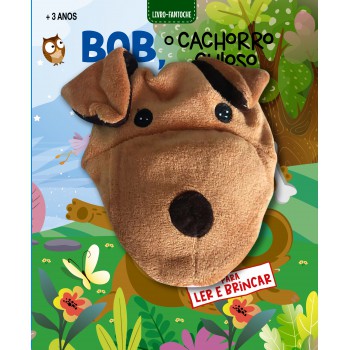 Livro Antoche - Bob, O Cachorro Curioso