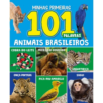 Minhas Primeiras 101 Palavras - Animais Brasileiros