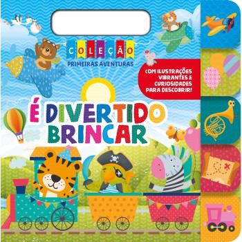 Coleção Primeiras Aventuras é Divertido Brincar