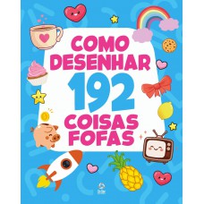 Como Desenhar 192 Coisas Ofas