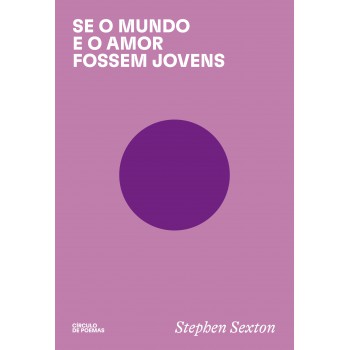 Se O Mundo E O Amor Fossem Jovens
