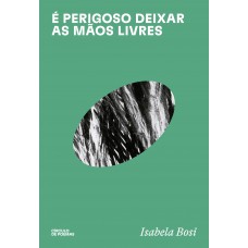 é Perigoso Deixar As Mãos Livres