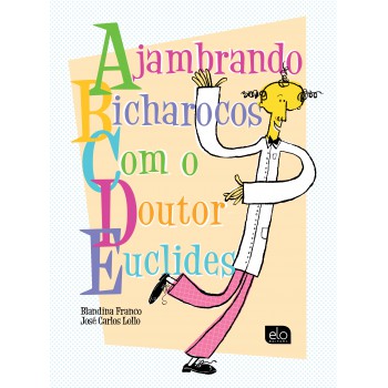 Ajambrando Bicharocos Com O Doutor Euclides