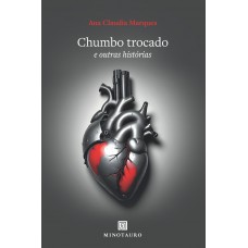 Chumbo Trocado E Outras Hist-rias