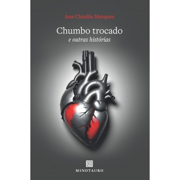 Chumbo Trocado E Outras Hist-rias